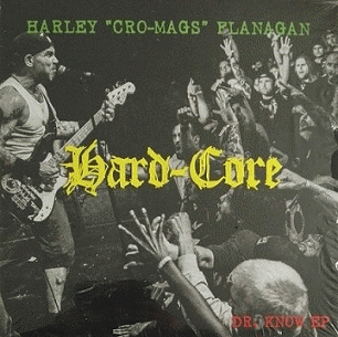 Harley Flanagan : Hard-Core: Dr. Know EP